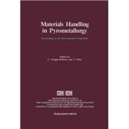 Materials Handling in Pyrometallurgy: Proceedings by Twigge-Molecey, C.; Price, T., 9780080404141