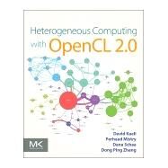 Heterogeneous Computing With Opencl 2.0 by Kaeli; Mistry; Schaa; Zhang, 9780128014141