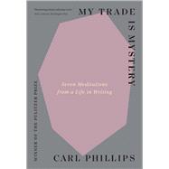 MY TRADE IS MYSTERY by Unknown, 9780300274141