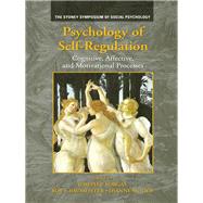 Psychology of Self-Regulation: Cognitive, Affective, and Motivational Processes by Forgas; Joseph P., 9781138984141