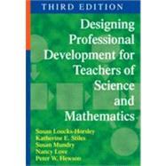 Designing Professional Development for Teachers of Science and Mathematics by Susan Loucks-Horsley, 9781412974141