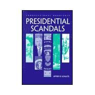 Presidential Scandals by Schultz, Jeffrey D., 9781568024141