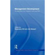 Management Development : Perspectives from Research and Practice by Hill, Rosemary; Stewart, Jim, 9780203934142