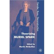 Theorising Muriel Spark Gender, Race, Deconstruction by McQuillan, Martin, 9780333794142