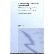 Complexity and Social Movements: Multitudes at the Edge of Chaos by Chesters; Graeme, 9780415344142
