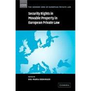 Security Rights in Movable Property in European Private Law by Edited by Eva-Maria Kieninger , Assisted by Michele Graziadei , George L. Gretton , Cornelius G. van der Merwe , Matthias E. Storme, 9780521104142