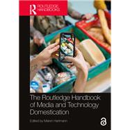 The Routledge Handbook of Media and Technology Domestication by , 9781032184142