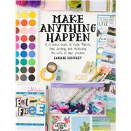 Make Anything Happen by Lindsey, Carrie, 9781510734142