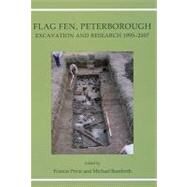 Flag Fen, Peterborough: Excavation and Research 1995-2007 by Bamforth, Michael; Pryor, Francis, 9781842174142