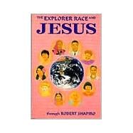 The Explorer Race and Jesus by Shapiro, Robert, 9781891824142
