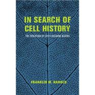 In Search of Cell History by Harold, Franklin M., 9780226174143