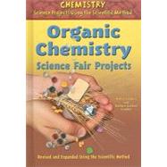 Organic Chemistry Science Fair Projects by Gardner, Robert; Conklin, Barbara Gardner, 9780766034143