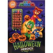 PJ Masks: Halloween Heroics by Unknown, 9780794444143