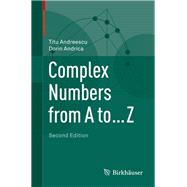 Complex Numbers from a to ... Z by Andreescu, Titu; Andrica, Dorin, 9780817684143