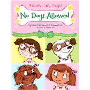 No Dogs Allowed by Calmenson, Stephanie; Cole, Joanna; Ross, Heather, 9781250044143