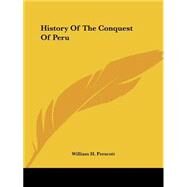 History Of The Conquest Of Peru by Prescott, William Hickling, 9781419124143