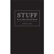Stuff Every Man Should Know by Cohen, Brett, 9781594744143