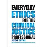 Everyday Ethics for the Criminal Justice Professional by Cheeseman, Kelly; San Miguel, Claudia; Frantzen, Durant; Nored, Lisa, 9781611634143