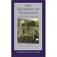 The Marrow of Tradition (Norton Critical Editions) by Chesnutt, Charles W.; Sollors, Werner, 9780393934144