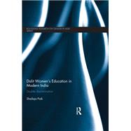 Dalit Women's Education in Modern India: Double Discrimination by Paik; Shailaja, 9780815384144