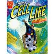 The Basics of Cell Life With MaxAxiom, Super Scientist by Keyser, Amber J., 9781429634144