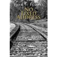 No Fixed Address by BROOKS JOHN I, 9781436324144