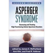Asperger Syndrome Assessing and Treating High-Functioning Autism Spectrum Disorders by McPartland, James C.; Klin, Ami; Volkmar, Fred  R.; Felder, Maria Asperger, 9781462514144