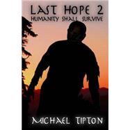 Last Hope 2 by Tipton, Michael, 9781502584144
