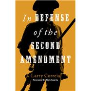 In Defense of the Second Amendment by Larry Correia, 9781684514144