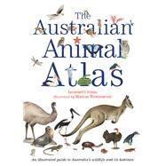 The Australian Animal Atlas by Cronin, Leonard; Westmacott, Marion, 9781760294144