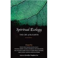 Spiritual Ecology The Cry of the Earth by Vaughan-Lee, Llewellyn; Ingerman, Sandra; Macy, Joanna; Nhat Hanh, Thich; Plotkin, Bill; Rohr, Father Richard; Shiva, Vandana; Swimme, Brian; Tucker, Mary Evelyn; Berry, Wendell, 9781941394144