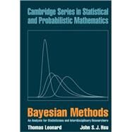 Bayesian Methods: An Analysis for Statisticians and Interdisciplinary Researchers by Thomas Leonard , John S. J. Hsu, 9780521004145
