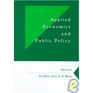 Applied Economics and Public Policy by Iain Begg , Brian Henry, 9780521624145