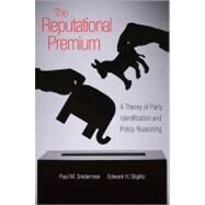 The Reputational Premium by Sniderman, Paul M.; Stiglitz, Edward H., 9780691154145