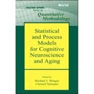 Statistical And Process Models for Cognitive Neuroscience And Aging by Wenger,Michael J., 9780805854145