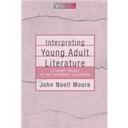 Interpreting Young Adult Literature by Moore, John, 9780867094145