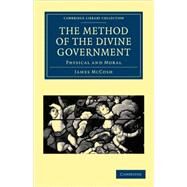 The Method of the Divine Government by McCosh, James, 9781108004145