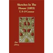 Sketches in the House by O'Connor, T. P., 9781406854145