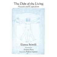 The Debt of the Living by Stimilli, Elettra; Bove, Arianna; Esposito, Roberto, 9781438464145