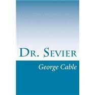 Dr. Sevier by Cable, George Washington, 9781502404145