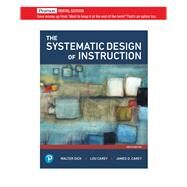 Systematic Design of Instruction, The [Rental Edition] by Dick, Walter, 9780135824146