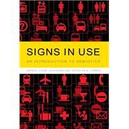 Signs in Use: An Introduction to Semiotics by Johansen, Jorgen Dines; Larsen, Svend Erik, 9780203994146