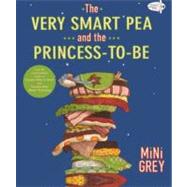 The Very Smart Pea and the Princess-to-be by Grey, Mini, 9780606234146
