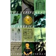 The Refinement of America by BUSHMAN, RICHARD LYMAN, 9780679744146