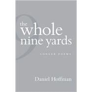 The Whole Nine Yards by Hoffman, Daniel, 9780807134146