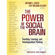 The Power of the Social Brain by Costa, Arthur L.; O'leary, Pat Wilson; Jennings, Jerry, 9780807754146
