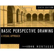 Basic Perspective Drawing A Visual Approach by Montague, John, 9781118134146