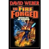 In Fire Forged Worlds of Honor V by Weber, David, 9781439134146