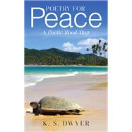Poetry for Peace by K.S. Dwyer, 9781977254146