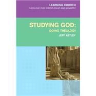 Studying God by Astley, Jeff, 9780334044147